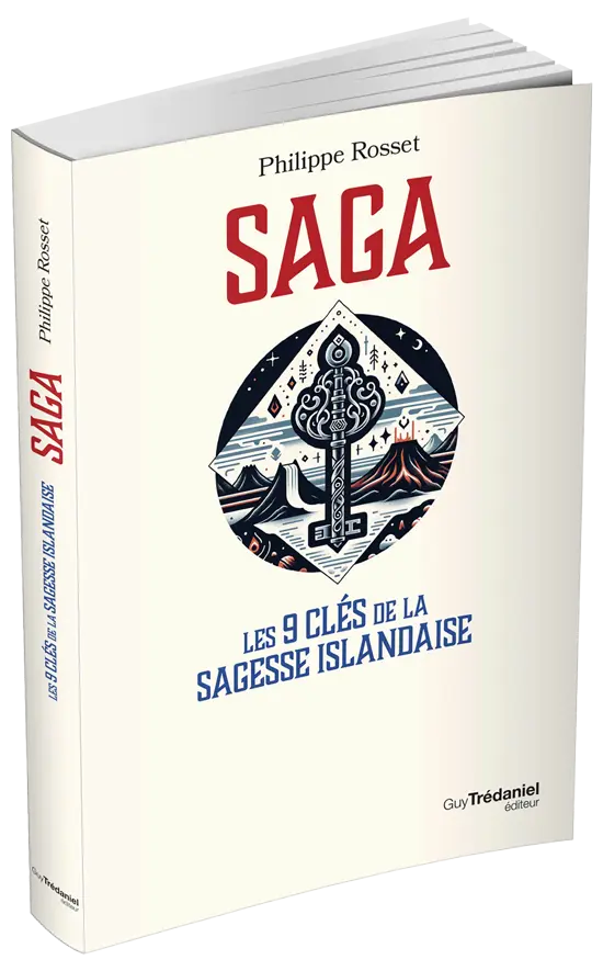 Livre SAGA les 9 clés de la sagesse islandaise, auteur Philippe Rosset .